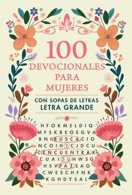 100 Devocionales Para Mujeres. Con Sopa de Letras (Letra Grande) / One Hundred D Evotionals for Woman with Word Search 1