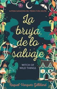 bokomslag La Bruja de Lo Salvaje / Witch of Wild Things