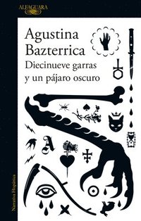 bokomslag Diecinueve Garras Y Un Pájaro Oscuro / Nineteen Claws and a Black Bird: Stories