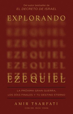 bokomslag Explorando Ezequiel: La Próxima Gran Guerra, Los Últimos Días de la Tierra Y Tu Destino Eterno / Exploring Ezekiel: The Next Big War, Earth's Final Da