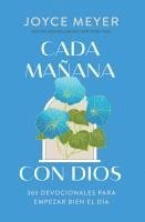 bokomslag Cada Mañana Con Dios: 365 Devocionales Para Empezar Bien El Día / Mornings with God: 365 Devotions to Start Your Day Right