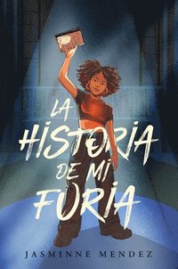 bokomslag La Historia de Mi Furia / The Story of My Anger