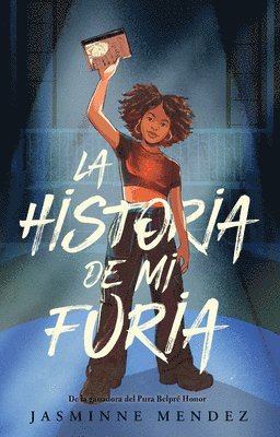 Jasminne Mendez - La Historia de Mi Furia / The Story of My Anger, Häftad