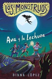 bokomslag Los Monstruos: Ava Y La Lechuza / Los Monstruos: Ava and the Owl-Witch