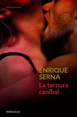 Enrique Serna - La Ternura Canã-Bal / Cannibal Tenderness, Häftad