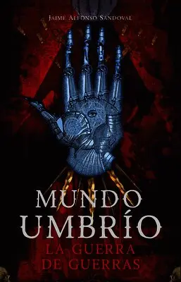 Jaime Alfonso Sandoval - Mundo Umbrio 4. La Guerra / Umbrío World 4: The War, Häftad. Tillgänglighet: Lägg i varukorg