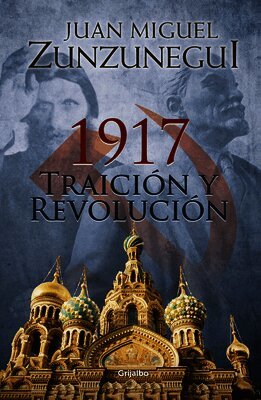 1917: Traición Y Revolución / 1917: Betrayal and Revolution