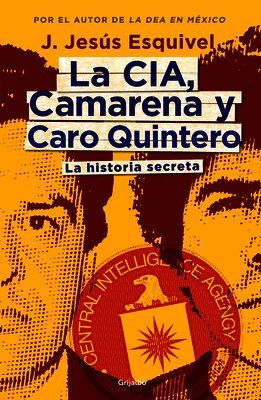 La Cia, Camarena Y Caro Quintero (Spanish Edition)