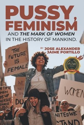 Pussy, Feminism and the Mark of Women in the History of Mankind. 1