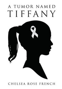 bokomslag A Tumor Named Tiffany