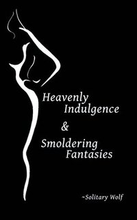 bokomslag Heavenly Indulgence & Smoldering Fantasies