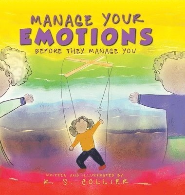 bokomslag Manage Your Emotions Before They Manage You