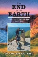 bokomslag The End of the Earth: The Perpetual Pilgrim: Book Six