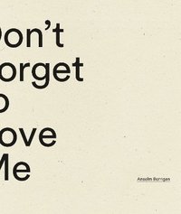 bokomslag Don't Forget to Love Me