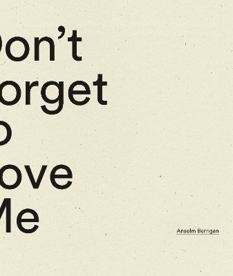 Don't Forget to Love Me 1