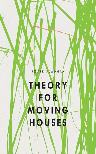Renee Gladman - Theory for Moving Houses, Häftad