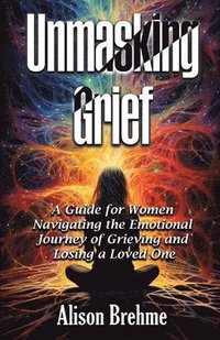 bokomslag Unmasking Grief