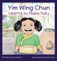 bokomslag Yim Wing Chun Learns to Make Tofu