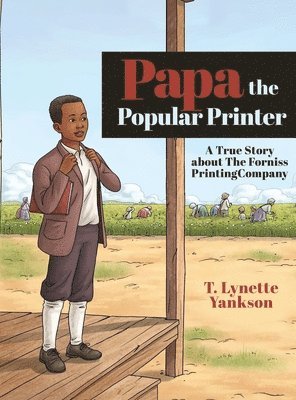 T Lynette Yankson - Papa The Popular Printer, Inbunden. Tillgänglighet: Lägg i varukorg