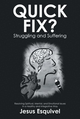 Quick Fix? Struggling and Suffering
