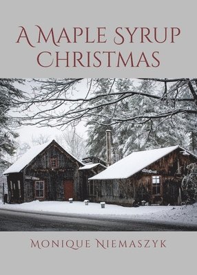 Monique Niemaszyk - Maple Syrup Christmas, Häftad