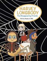bokomslag Harvey Longbody: The Disappearing Friends