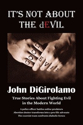 John DiGirolamo, John Digirolamo - It's Not About the dEvil, Häftad