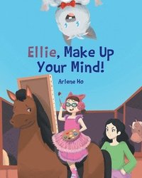 bokomslag Ellie, Make Up Your Mind!