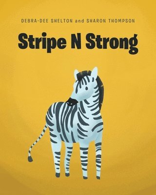 Debra-Dee Shelton, Sharon Thompson - Stripe N Strong, Häftad
