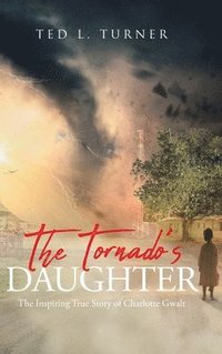 bokomslag The Tornado's Daughter
