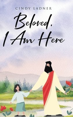 Beloved, I Am Here 1