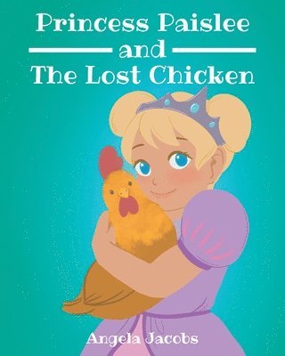 Princess Paislee and The Lost Chicken 1