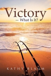 bokomslag Victory -- What is it?