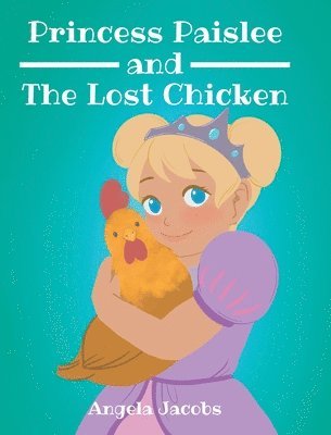 bokomslag Princess Paislee and The Lost Chicken