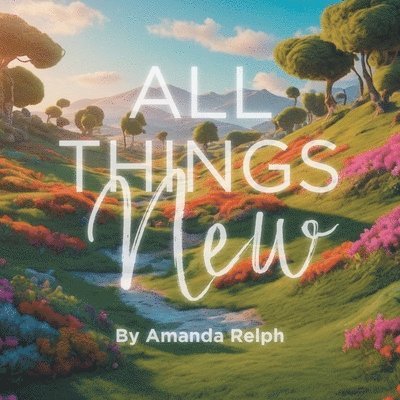 All Things New 1