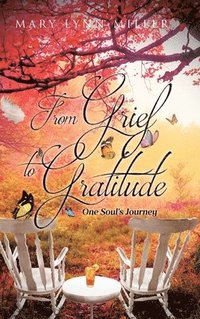 bokomslag From Grief to Gratitude