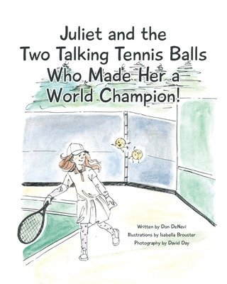 Juliet and the Two Talking Tennis Balls Who Made Her a World Champion! 1