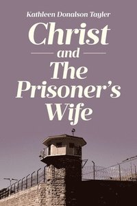 bokomslag Christ and The Prisoner's Wife