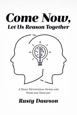 bokomslag Come Now, Let Us Reason Together