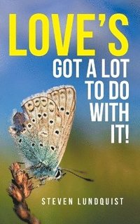 bokomslag Love's Got A Lot to Do With It!