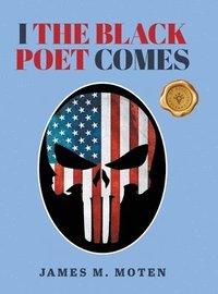 bokomslag I The Black Poet Comes