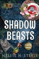 Nellie H Steele - Shadow Beasts Large Print, Häftad