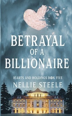 Nellie Steele - Betrayal of a Billionaire, Häftad