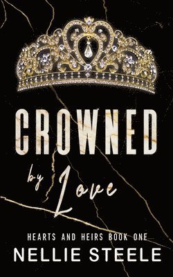 Nellie Steele - Crowned by Love, Häftad. Tillgänglighet: Lägg i varukorg