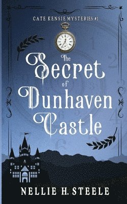 Nellie H Steele - Secret of Dunhaven Castle, Häftad