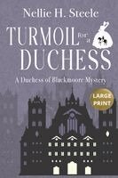 Nellie H Steele - Turmoil for a Duchess Large Print, Häftad