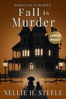 Nellie H Steele - Fall is Murder Large Print, Häftad