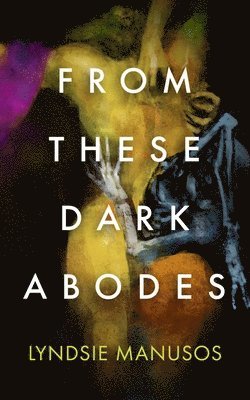 From These Dark Abodes