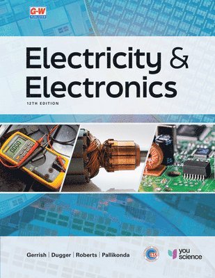 Howard H. Gerrish, William E. Dugger Jr, Howard H Gerrish, William E Dugger Jr, Richard M Roberts, Mahesh K Pallikonda - Electricity and Electronics, Inbunden