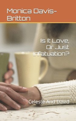 Is It Love, Or Just Infatuation? 1